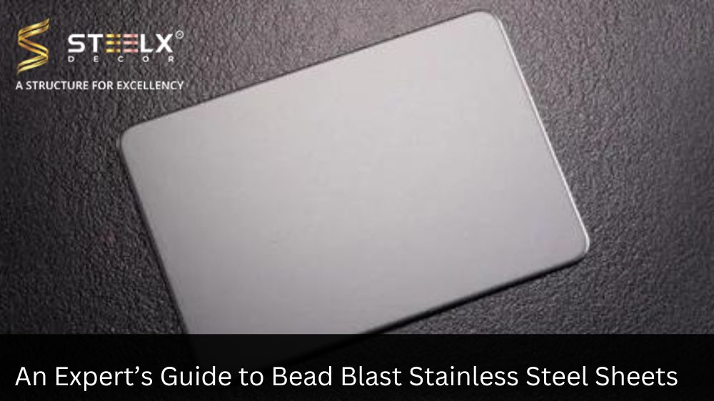 An Experts Guide To Bead Blast Stainless Steel Sheets